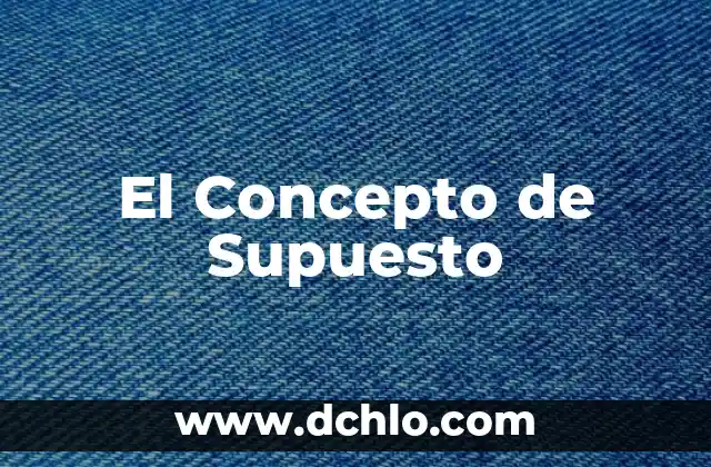 El Concepto de Subrogación y su Importancia 3 El Concepto de Supuesto