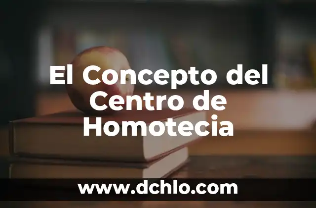 Significado del Municipio de Centro: Un Enfoque Detallado 7 El Concepto del Centro de Homotecia