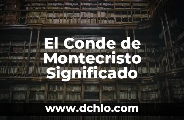El Conde de Montecristo Significado