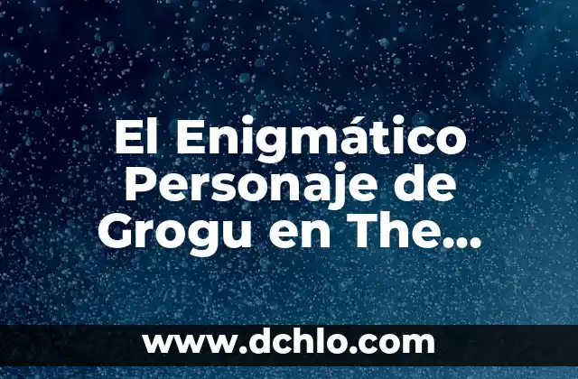 Sheldon Cooper from The Big Bang Theory: The Lovable Genius 4 El Enigmático Personaje de Grogu en The Mandalorian