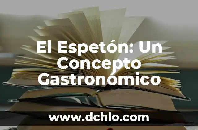 La Distorsión del Concepto de Evolución 3 El Espetón: Un Concepto Gastronómico