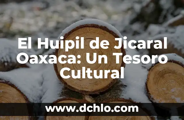 Hueso de Jack Tibetano: Un Simbolo Cultural Profundo 6 El Huipil de Jicaral Oaxaca: Un Tesoro Cultural