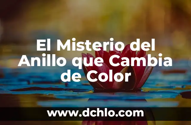 Significado Emocional de Cada Color 4 El Misterio del Anillo que Cambia de Color