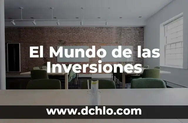 El Mundo de los Microorganismos 5 El Mundo de las Inversiones