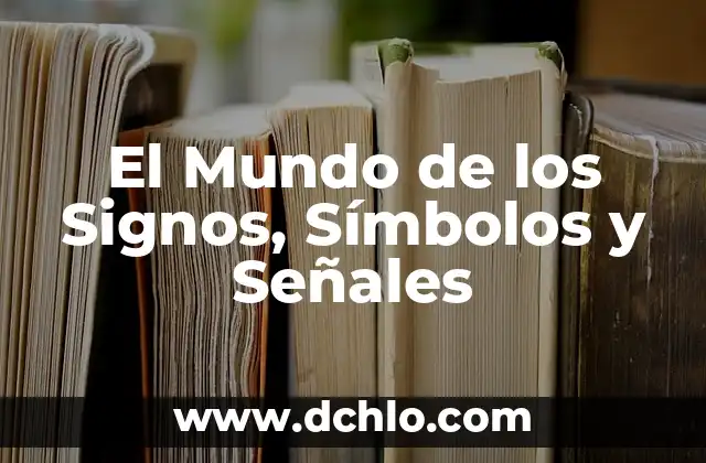 Señales de Tránsito México Significado 5 El Mundo de los Signos, Símbolos y Señales