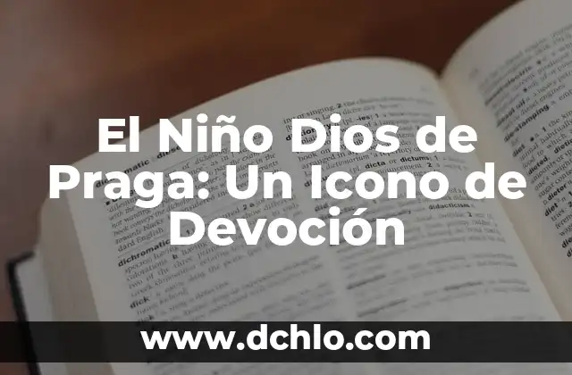 El Palacio de Bellas Artes: Un Icono Cultural 5 El Niño Dios de Praga: Un Icono de Devoción