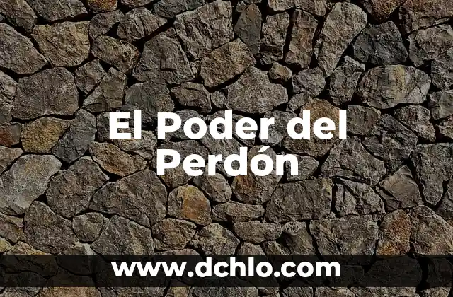 Significado del Valor del Perd贸n 7 El Poder del Perd贸n