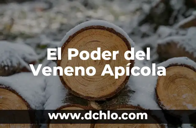 El Poder de Dar Significado 8 El Poder del Veneno Apícola