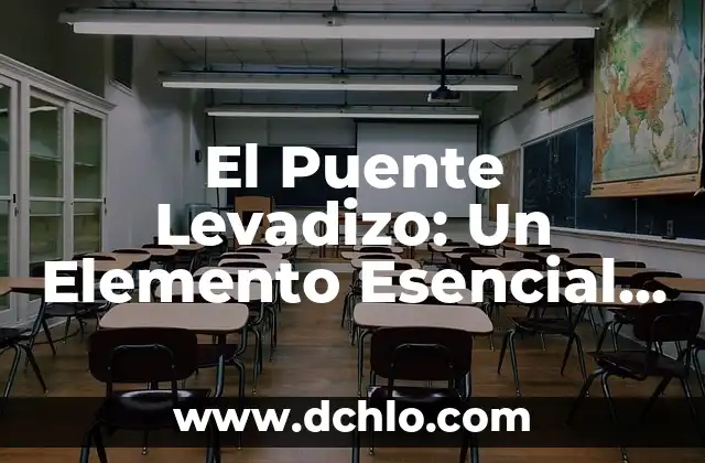 Significado de la Dirección Continuación de Casa: Un Enfoque en la Arquitectura Doméstica 3 El Puente Levadizo: Un Elemento Esencial en la Arquitectura Histórica