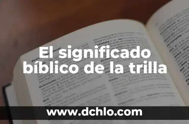 Origen y significado de jubileo 5 El significado bíblico de la trilla