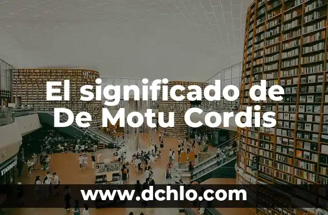 El significado de variables en programaci贸n 4 El significado de De Motu Cordis
