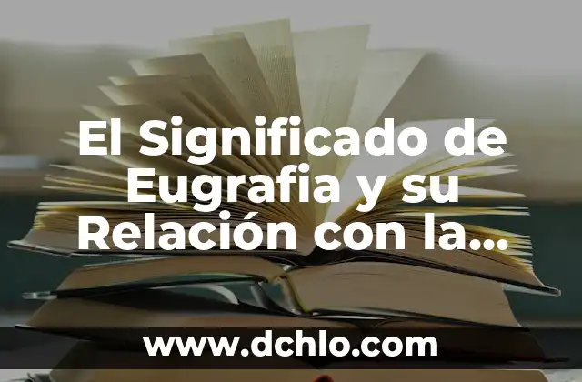 Descubre el significado de 'elipsoidal' y su relación con las formas geométricas 3 El Significado de Eugrafia y su Relación con la Escritura Elegante