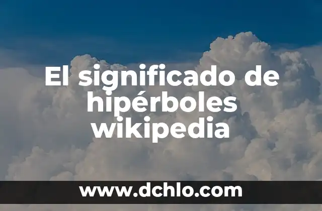 Supervisión en Wikipedia 5 El significado de hipérboles wikipedia
