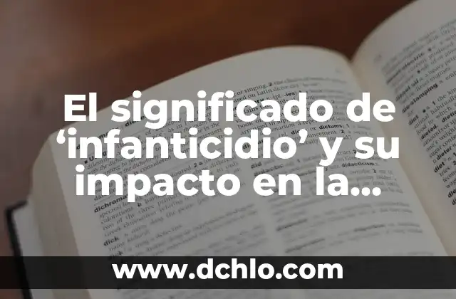 El Impacto Económico de la Contaminación Ambiental 7 El significado de ‘infanticidio’ y su impacto en la sociedad actual