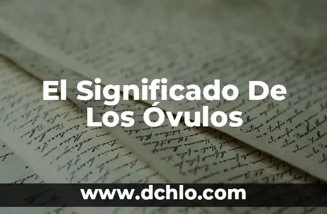 Significado eterico de las cadenas 8 El Significado De Los Óvulos