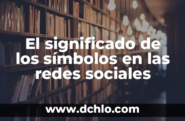 Significado de Seh en Redes Sociales 6 El significado de los símbolos en las redes sociales