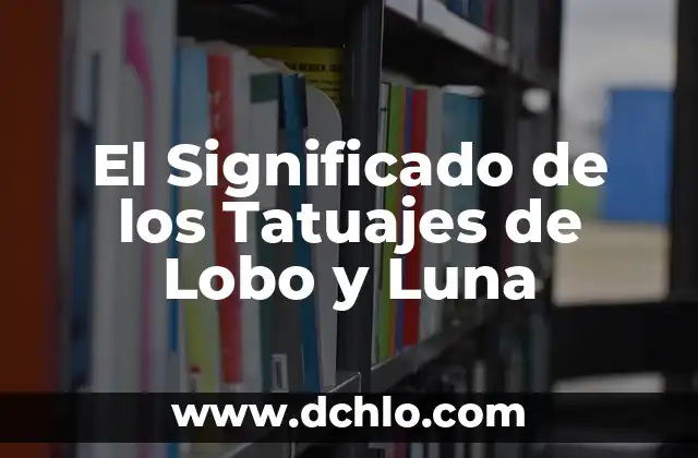 Tatuajes de Constelaciones y sus Significados 6 El Significado de los Tatuajes de Lobo y Luna
