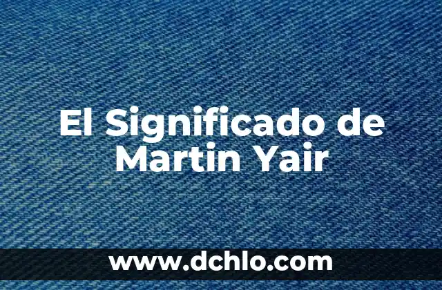 Dani Martín y El Canto del Loco: Una Trayectoria de Éxito en la Música Española 7 El Significado de Martin Yair