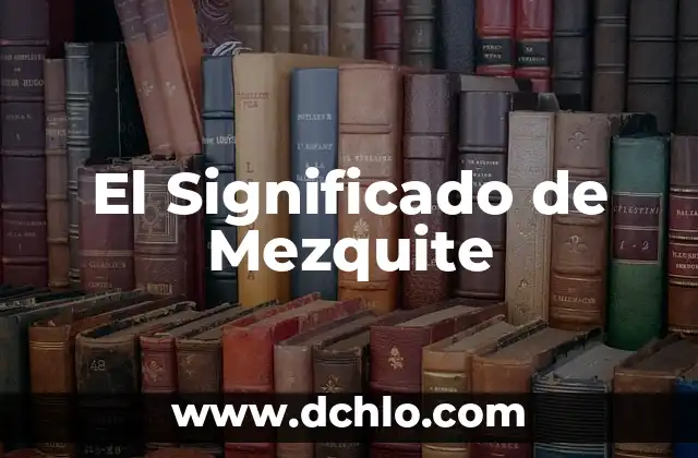 El Significado del Municipio de Cárdenas 8 El Significado de Mezquite