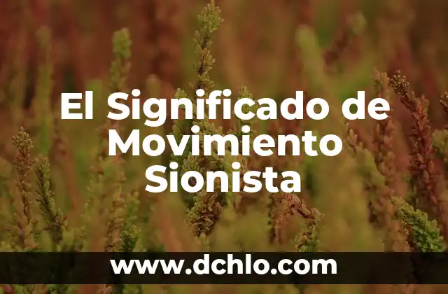 El Significado de Monte Squiut 6 El Significado de Movimiento Sionista