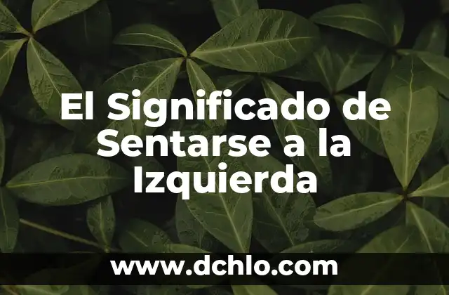 Significado de Sentir que te Abrazan 4 El Significado de Sentarse a la Izquierda