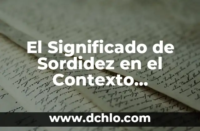 Significado en Argentino de Arrecifes: Un Enfoque Detallado 4 El Significado de Sordidez en el Contexto Argentino