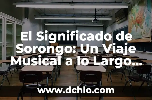 El Significado de Sorda: Un Viaje al Mundo de la Sordera 7 El Significado de Sorongo: Un Viaje Musical a lo Largo del Tiempo