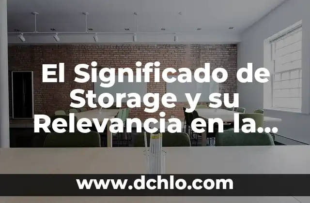 Descubre el significado de albricias y su relevancia cultural 6 El Significado de Storage y su Relevancia en la Actualidad