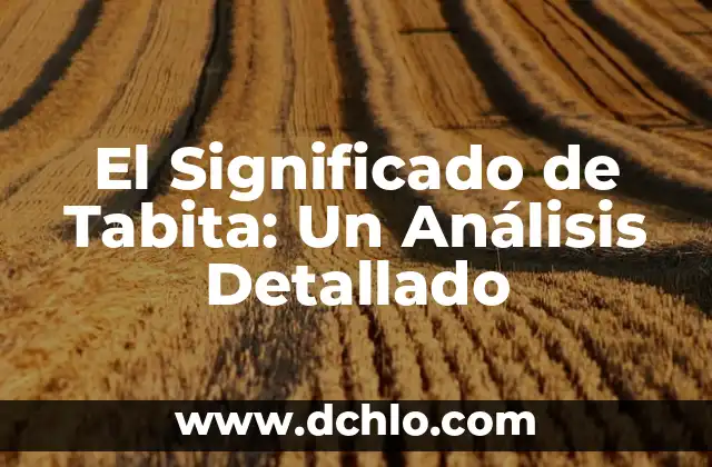 El Significado de Tabita: Un Análisis Detallado