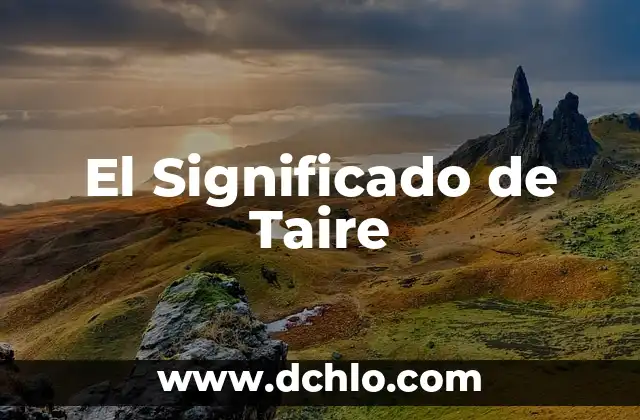 Significado de Tao 6 El Significado de Taire