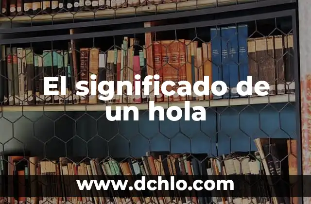 Cómo se Dice Hola en Ruso: Una Guía Completa para Saludar en Ruso 6 El significado de un hola