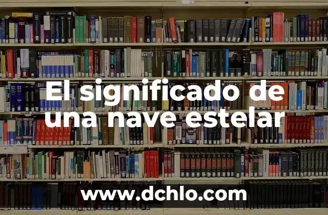 El Significado del Nombre Taisia 4 El significado de una nave estelar