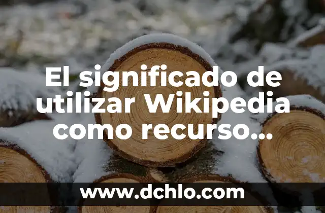 Variantes Culturales en Wikipedia: Un Enfoque Integral 3 El significado de utilizar Wikipedia como recurso educativo