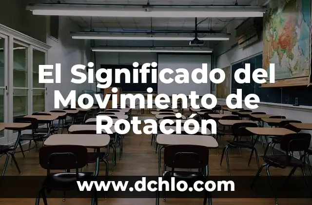 Mezcla de Rocas Erosionadas Significado 4 El Significado del Movimiento de Rotación