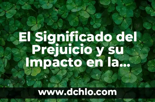 Clima significado de af 5 El Significado del Prejuicio y su Impacto en la Sociedad