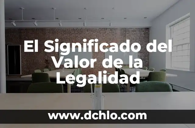 Valor y significado de correlación 6 El Significado del Valor de la Legalidad