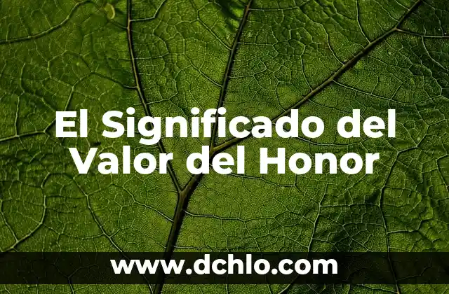 El significado del valor de la individualidad 5 El Significado del Valor del Honor