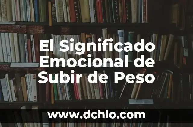 Significado de Sedentario en Ciencias Sociales 4 El Significado Emocional de Subir de Peso