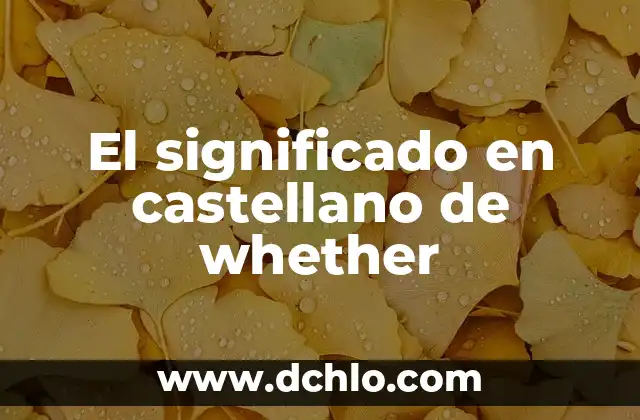 Significado de Sentir que te Abrazan 7 El significado en castellano de whether