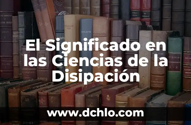 Homosexual Significado de la Palabra 4 El Significado en las Ciencias de la Disipación