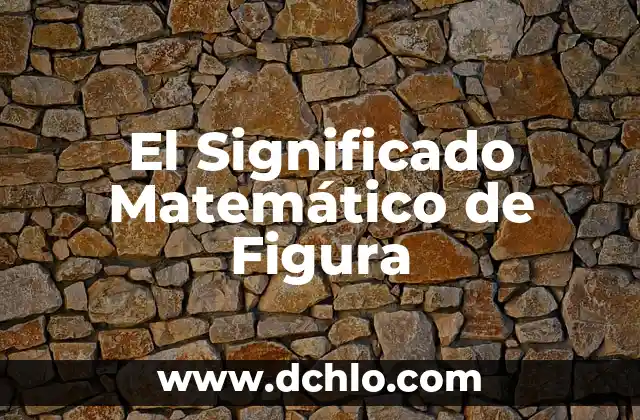 Como hacer un sombrero matemático 5 El Significado Matemático de Figura