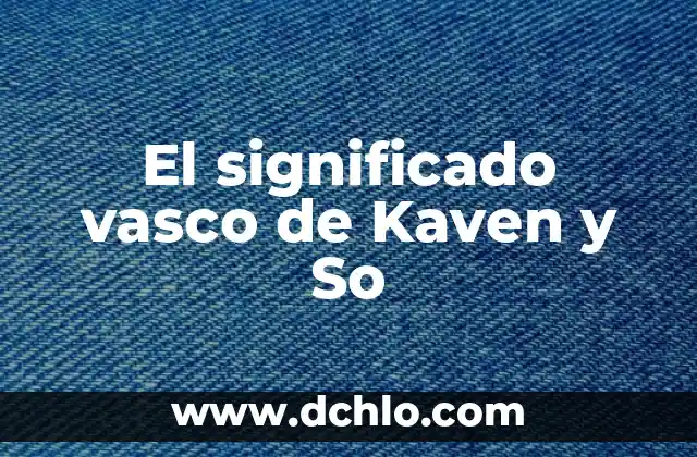 El significado de dw ahren en vasco 6 El significado vasco de Kaven y So