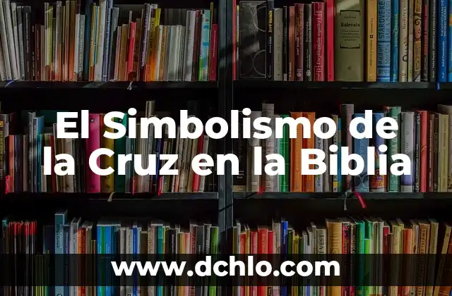 Holocausto significado de la Biblia 6 El Simbolismo de la Cruz en la Biblia