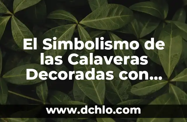 Cómo hacer ramos de novia con flores de cintas 8 El Simbolismo de las Calaveras Decoradas con Flores