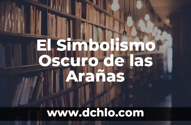 Las Arañas Más Grandes del Mundo: ¿Cuáles Son las Especies más Impresionantes? 4 El Simbolismo Oscuro de las Arañas