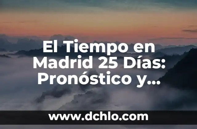 Vel Significado de 25 Valores: Una Exploración en Latín 5 El Tiempo en Madrid 25 Días: Pronóstico y Preparación