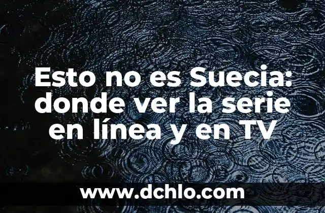 El Escudo de Suecia: Un Símbolo de Identidad Nacional 3 Esto no es Suecia: donde ver la serie en línea y en TV