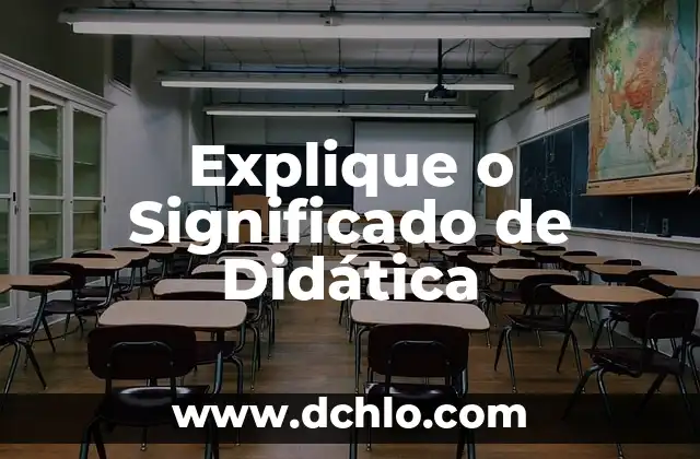 Significado de Tibia 4 Explique o Significado de Didática