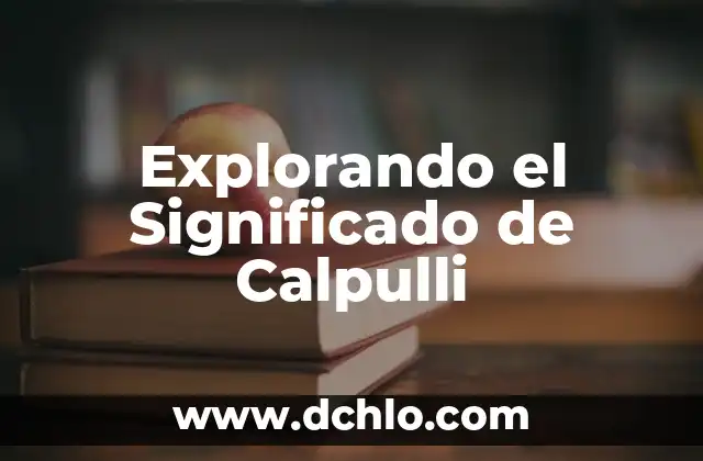 Explorando la Diversidad de la Sexualidad Humana 8 Explorando el Significado de Calpulli