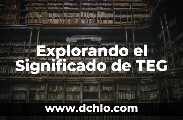 Explorando el Significado de TEG